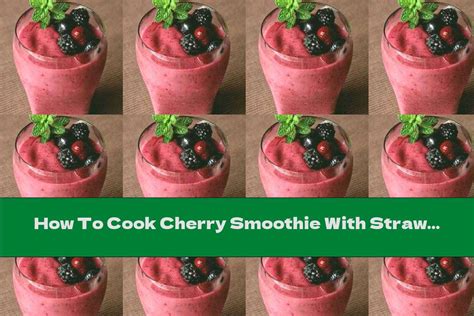 How To Cook Cherry Smoothie With Strawberries And Banana Recipe