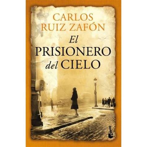 El Prisionero Del Cielo Editorial Planeta Carlos Ruíz Zafón Walmart