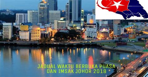 November 2020 kulai plänen muslimischer gebete, fajr, dhuhr, asr, maghrib und isha'a. Jadual Waktu Berbuka Puasa dan Imsak Johor 2020 - MY PANDUAN