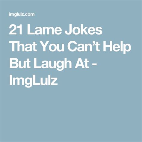 21 Lame Jokes That You Cant Help But Laugh At Lame Jokes Cheesy