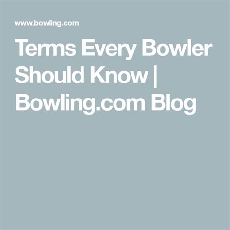 Terms Every Bowler Should Know Blog Bowler Bowling Blog