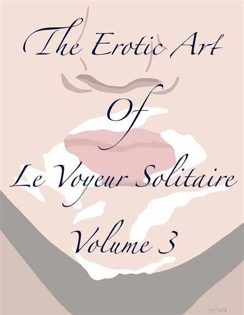 The Erotic Art Of Le Voyeur Solitaire Volume 3