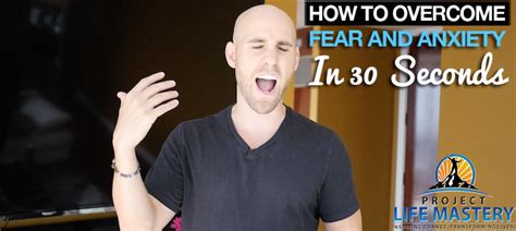 How To Overcome Fear And Anxiety In 30 Seconds