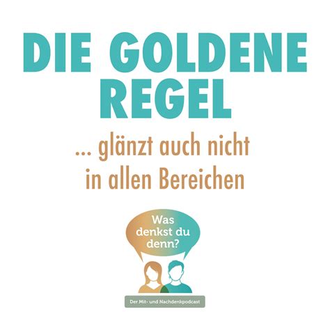 Die Goldene Regel Was Denkst Du Denn Podcast