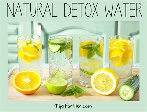 The body will go through. Natural Detox Water