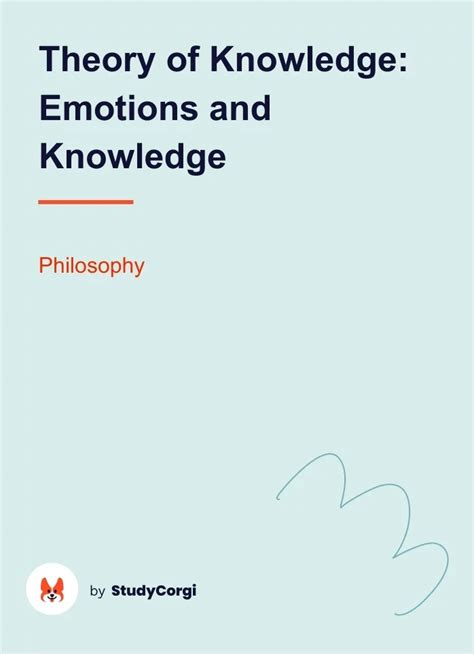 Theory Of Knowledge Emotions And Knowledge Free Essay Example