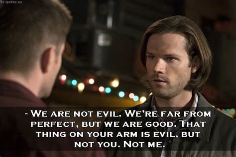 Supernatural Quote From 10x23 │ Sam Winchester To Dean We Are Not Evil We’re Far From