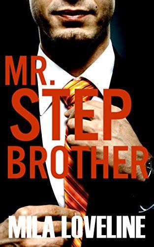 Mr Stepbrother Mr Stepbrother Serial Book 1 By Mila Loveline Goodreads