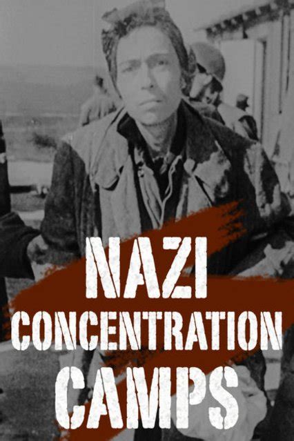 Film Sur Les Camps De Concentration Netflix - Nazi Concentration Camps (1945) par George Stevens