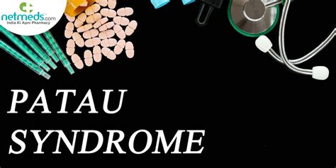 Trisomy 13 Patau Syndrome Causes Symptoms And Prevention Of This