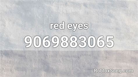 Red Eyes Roblox Id Roblox Music Codes
