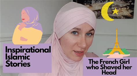 inspirational islamic stories the french girl who shaved her head youtube