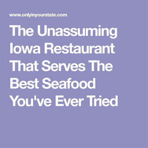 The Unassuming Iowa Restaurant That Serves The Best Seafood You Ve Ever Tried Texas Restaurant