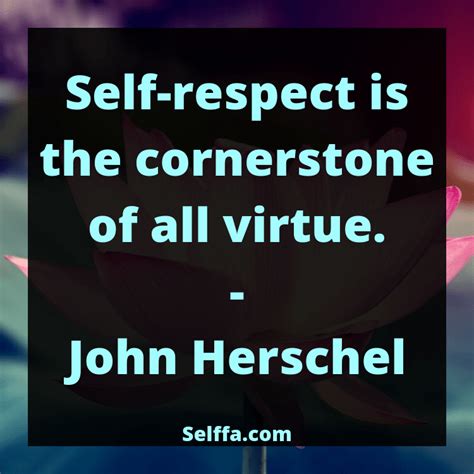 128 Self Respect Quotes And Sayings Selffa