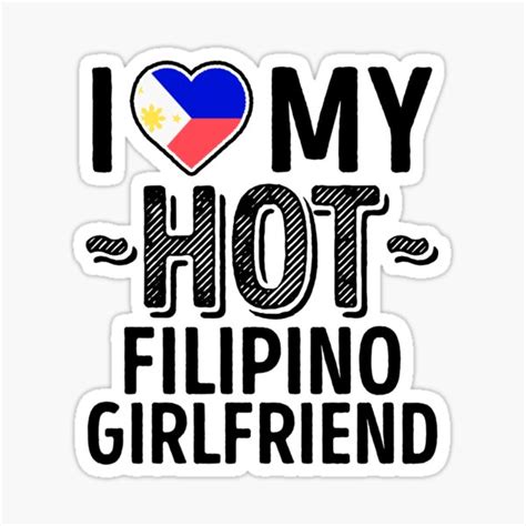 i love my hot filipino girlfriend cute philippines couples romantic love t shirts and stickers