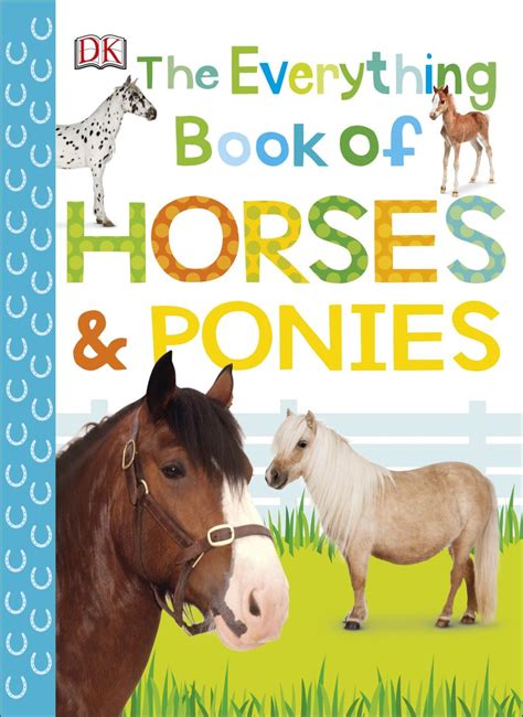 The Everything Book Of Horses And Ponies Dk Uk