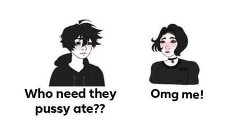 Who To Eat Pussy 💖 25 Best Memes About Who Eats Pussy Who Eats Pussy