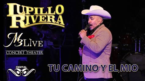 Lupillo Rivera Tu Camino Y El Mio M3live Febrero 09 2018 Youtube