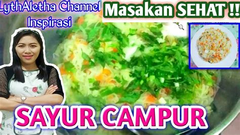 Terubuk memiliki nama lain telur tebu, tiwu endhog di jawa barat, dan tebu endhog di jawa tengah serta jawa timur. RESEP Sayur CAMPUR-Masakan SEHAT Keluarga!! SEDERHANA & ENAK.. - YouTube