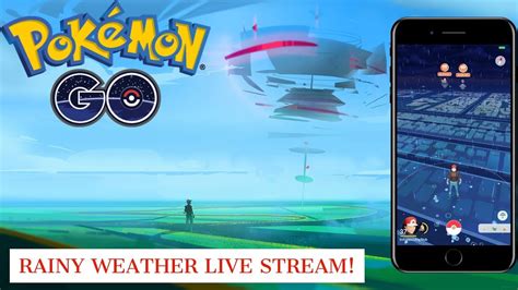 Pokemon Go Live Stream Rainy Weather Raids Youtube