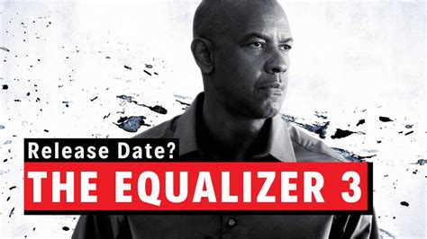 The Equalizer 3 Release Date Is Official Now