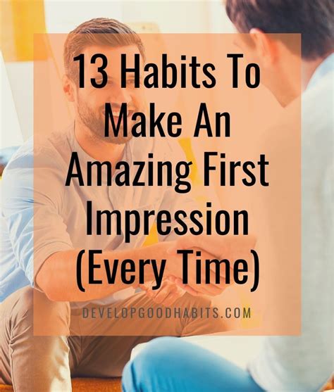 13 Habits To Make An Amazing First Impression Every Time Self Help