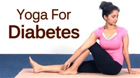 Yoga For Diabetes The Various Asanas For Diabetes Youtube