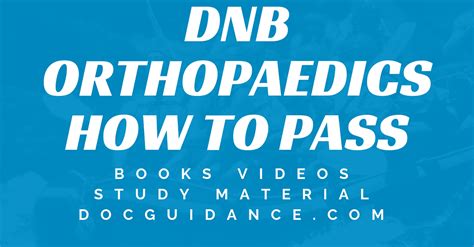 How To Prepare For Dnb Ms Orthopaedics Exam