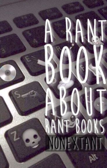 A Rant Book About Rant Books Merp Wattpad