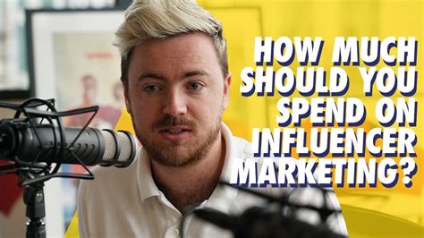 How Much Should You Spend On Influencer Marketing Youtube