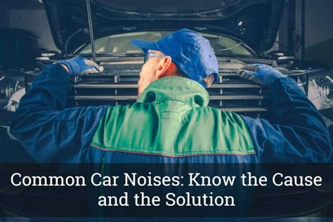 Common Car Noises Know The Cause And The Solution
