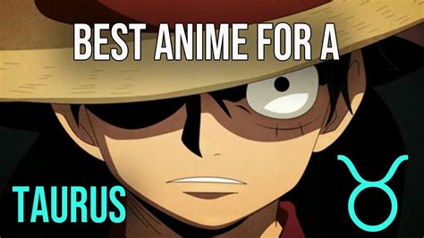 Best Anime For A Taurus Youtube