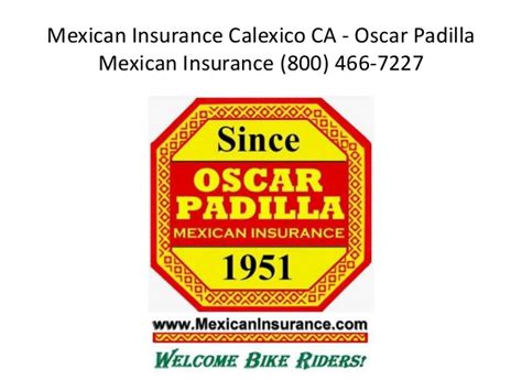 Get mexican insurance, you need it before you go to rocky point (puerto peñasco). Mexican Car Insurance - Oscar Padilla Mexican Insurance (800) 466-7227