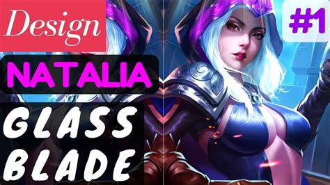 Glass Blade Rank Natalia Natalia Gameplay And Build By Design Mobile Legends Youtube