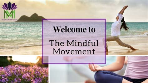Welcome To The Mindful Movement Who Are We What Is This Channel All