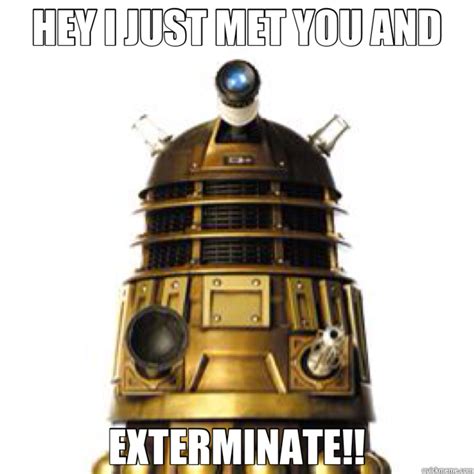 Exterminate The Meme Dalek Quickmeme