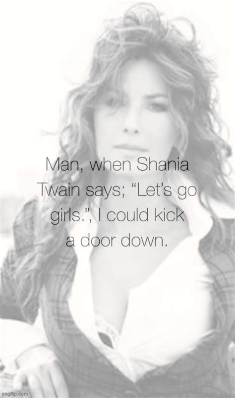 Shania Twain Lets Go Girls Blank Template Imgflip
