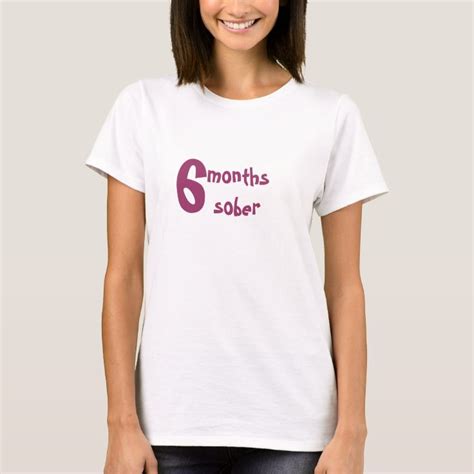 6 Months Sober Pregnancy Humor T Shirt Zazzle