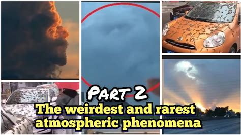 The Strangest And Most Mysterious Atmospheric Phenomena In The World Part 2 What Actually