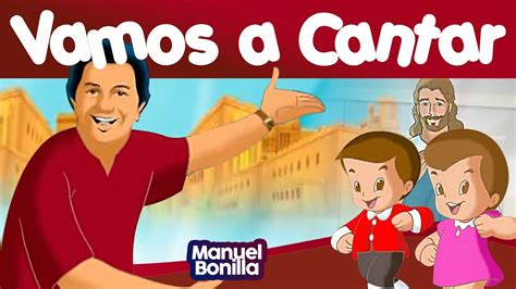 Manuel Bonilla Vamos A Cantar Youtube
