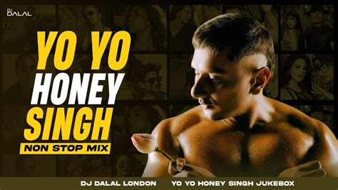 Yo Yo Honey Singh Non Stop Dj Mix Exclusive Remixes Dj Dalal 2 Hours 46 Club Remixes