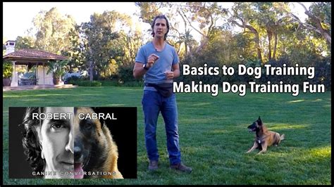 How To Make Dog Training Fun Robert Cabral Dog Training Video 1