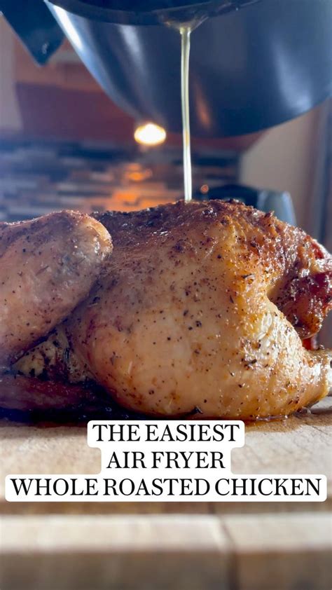 The Easiest Air Fryer Whole Roasted Chicken Pinterest