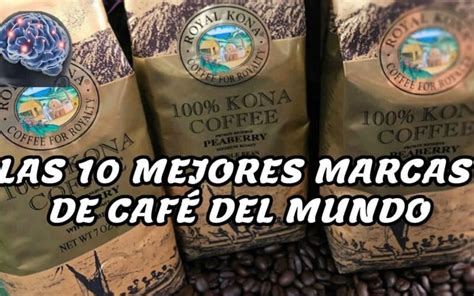 Las 10 Mejores Marcas De CafÉ Del Mundo Grano De Café