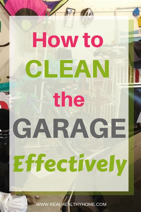 Tips To Help You Clean The Garage Effectively Real Healthy Home