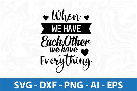 When We Have Each Other We Have Everythi Graphic By Orpitasn · Creative Fabrica