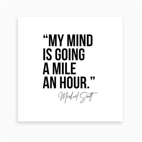My Mind Is Going A Mile An Hour Michael Scott Quote Art Print Office Quotes Funny Michael