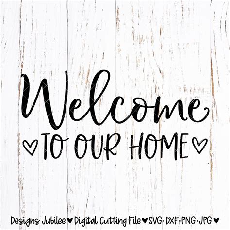 Welcome To Our Home Svg Welcome Sign Design Svg Welcome Home Etsy