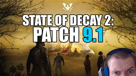Update 22 fearsome footage returns, and it brings an expanded bounty broker list but is overall a small patch mainly intended to. State of decay 2: New update! Patch 9.1 notes - YouTube
