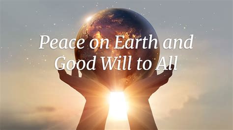 Peace On Earth And Good Will To All Peace On Earth Peace World Peace